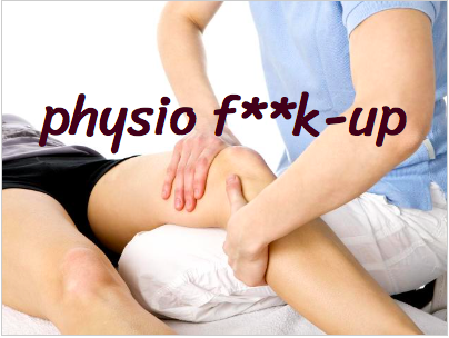 physio f**k-up